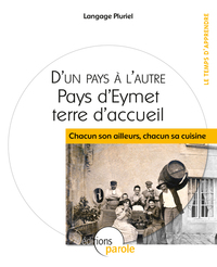 D'UN PAYS A L'AUTRE - PAYS D'EYMET TERRE D'ACCUEIL - CHACUN SON AILLEURS, CHACUN SA CUISINE