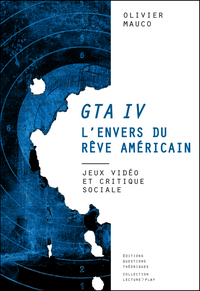 GTA IV, l'envers du rêve américain - jeux vidéo et critique sociale