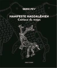 MANIFESTE MAGDALENIEN - CRITIQUE DU TEMPS