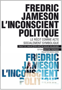 L'inconscient politique - le récit comme acte socialement symbolique