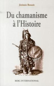DU CHAMANISME A L'HISTOIRE