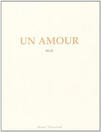 UN AMOUR - RECIT