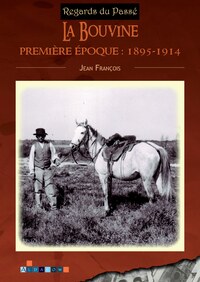 La Bouvine - Tome 1 - 1895-1914