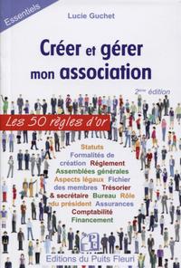 CREER ET GERER MON ASSOCIATION - LES 50 REGLES D'OR