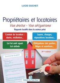 PROPRIETAIRES ET LOCATAIRES - VOS DROITS - VOS OBLIGATIONS