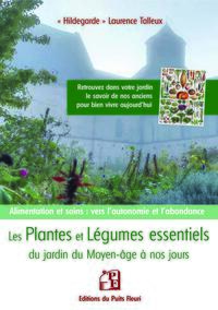 Les plantes et légumes essentiels du  jardin du moyen âge à nos jours