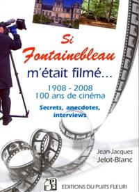 SI FONTAINEBLEAU M'ETAIT FILME... 1908-2008. 100 ANS DE CINEMA. SECRETS, ANEDOCT