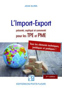 L'Import-Export présenté, expliqué et commenté pour les TPE et PME