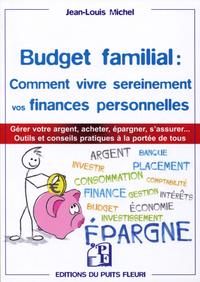Budget familial : comment vivre sereinement vos finances personnelles