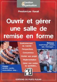OUVRIR ET GERER UNE SALLE DE REMISE EN FORME - FITNESS : AEROBIC, CARDIO, MUSCULATION, STEP... WELLN