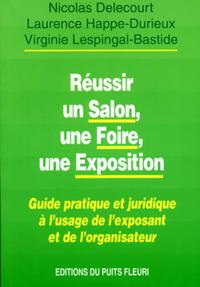 REUSSIR UN SALON, UNE FOIRE, UNE EXPOSITION. GUIDE PRATIQUE ET JURIDIQUE A L'USA