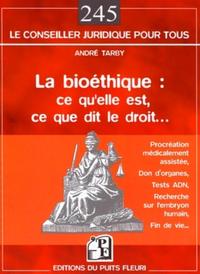 LA BIOETHIQUE : CE QU'ELLE EST, CE QUE DIT LE DROIT...