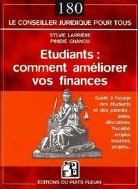 ETUDIANTS : COMMENT AMELIORER VOS FINANCES. GUIDE A L'USAGE DES ETUDIANTS ET DES