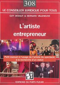 L'ARTISTE ENTREPRENEUR - MANUEL PRATIQUE ET JURIDIQUE A L'USAGE DES ARTISTES A LA RECHERCHE D'UN STA