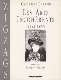 LES ARTS INCOHERENTS - (1882-1893)