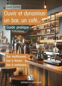 Ouvrir et dynamiser un bar, un café