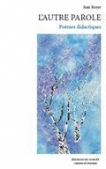 L'AUTRE PAROLE. POEMES DIDACTIQUES