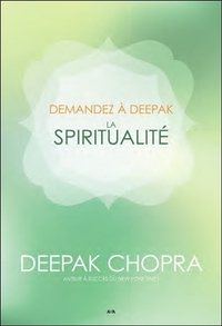 Demandez à Deepak - La spiritualité