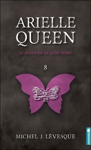 ARIELLE QUEEN - LE REGNE DE LA LUNE NOIRE TOME 8