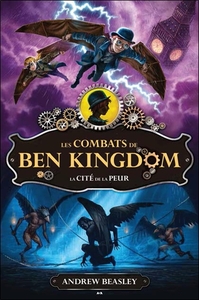 Les combats de Ben Kingdom T3 - La cité de la peur