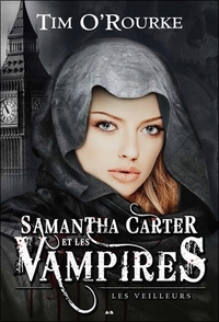 Samantha Carter et les vampires T2 - Les veilleurs