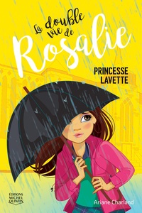 LA DOUBLE VIE DE ROSALIE V 03 PRINCESSE LAVETTE