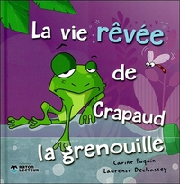 LA VIE REVEE DE CRAPAUD LA GRENOUILLE