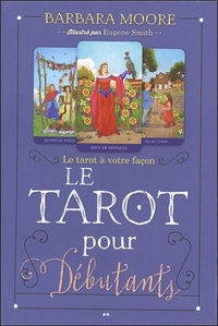 Le tarot pour débutants - Le tarot à votre façon 