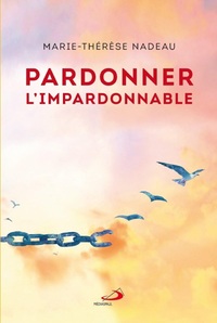 Pardonner l'impardonnable - Nouvelle Edition