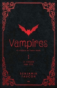 Vampires et créatures de l'autre monde T1 - Le cavalier sans tête