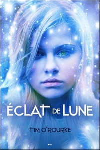 Eclat de Lune - La trilogie lunaire T3