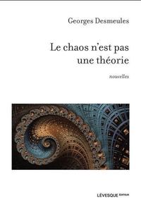 LE CHAOS N'EST PAS UNE THEORIE