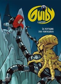 GUIBY, LE SUPERBEBE V 03 LE ROYAUME DES TENTACULES