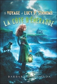 La côte d'émeraude - Le voyage de Lucy P. Simmons T3