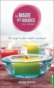 LA MAGIE DES BOUGIES POUR DEBUTANTS - LA MAGIE LA PLUS SIMPLE A PRATIQUER