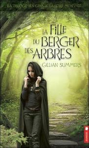 LA FILLE DU BERGER DES ARBRES - LA TRILOGIE DES GENS DE LA FOIRE MEDIEVALE T1