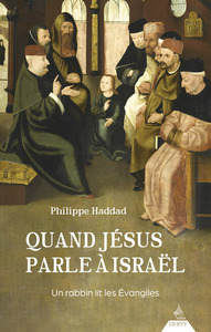 QUAND JESUS PARLE A ISRAEL - UN RABBIN LIT LES EVANGILES