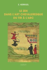 Le zen dans l'art chevaleresque du tir à l'arc