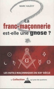 LA FRANC-MACONNERIE EST-ELLE UNE GNOSE ?