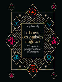 Le Pouvoir des symboles magiques - 260 symboles pratiques à utiliser au quotidien