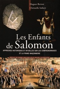 Les enfants de Salomon - Approches historiques et rituelles sur les compagnonnages et la franc-macon