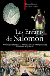 Les enfants de Salomon - Approches historiques et rituelles sur les compagnonnages et la franc-macon