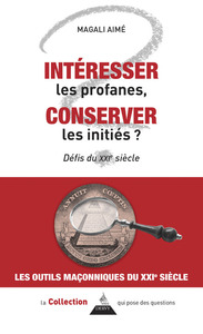 INTERESSER LES PROFANES, CONSERVER LES INITIES ? - DEFIS DU XXIE SIECLE