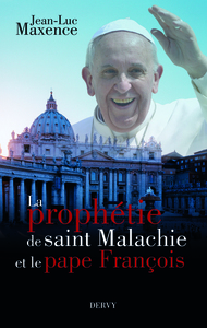 LA PROPHETIE DE SAINT MALACHIE ET LE PAPE FRANCOIS