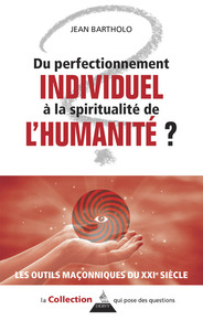 DU PERFECTIONNEMENT INDIVIDUEL A LA SPIRALE SPIRITUELLE DE L'HUMANITE