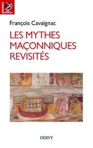 Les mythes maçonniques revisités