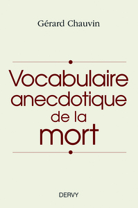 VOCABULAIRE ANECDOTIQUE DE LA MORT