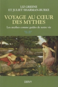 VOYAGE AU COEUR DES MYTHES - LES MYTHES COMME GUIDES DE NOTRE VIE