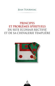Principes et problèmes spirituels du Rite Écossais Rectifié et de sa chevalerie templière