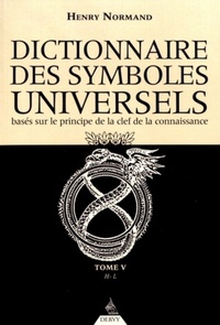 Le Dictionnaire des symboles universels tome 5 - Basés sur le principe de la clef de la connaissance